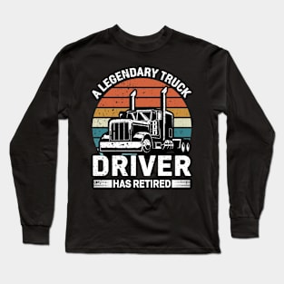 Legendary Truck Driver Long Sleeve T-Shirt